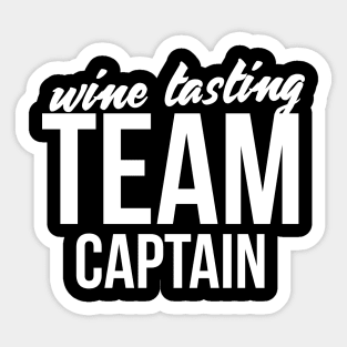 Wine Tasting Team Captain Sarcastic funny wine t shirt Sticker